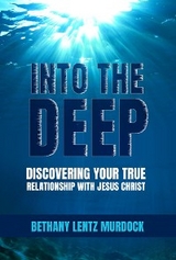 Into the Deep - Bethany Lentz Murdock