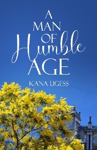 A Man of Humble Age - Kana Ugess