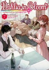 Dahlia in Bloom: Crafting a Fresh Start With Magical Tools Volume 7 -  Hisaya Amagishi