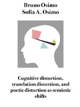Cognitive distortion, translation distortion, and poetic distortion as semiotic shifts - Bruno Osimo, Sofia A. Osimo