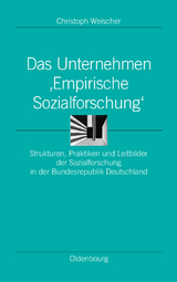 Das Unternehmen &lsquo;Empirische Sozialforschung&lsquo; - Christoph Weischer