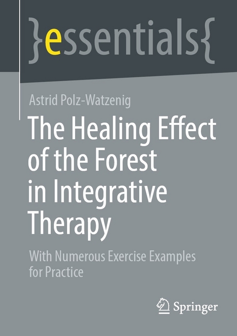 The Healing Effect of the Forest in Integrative Therapy - Astrid Polz-Watzenig