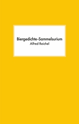 Biergedichte-Sammelsurium - Alfred Reichel