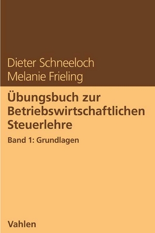 Übungsbuch zur Betriebswirtschaftlichen Steuerlehre