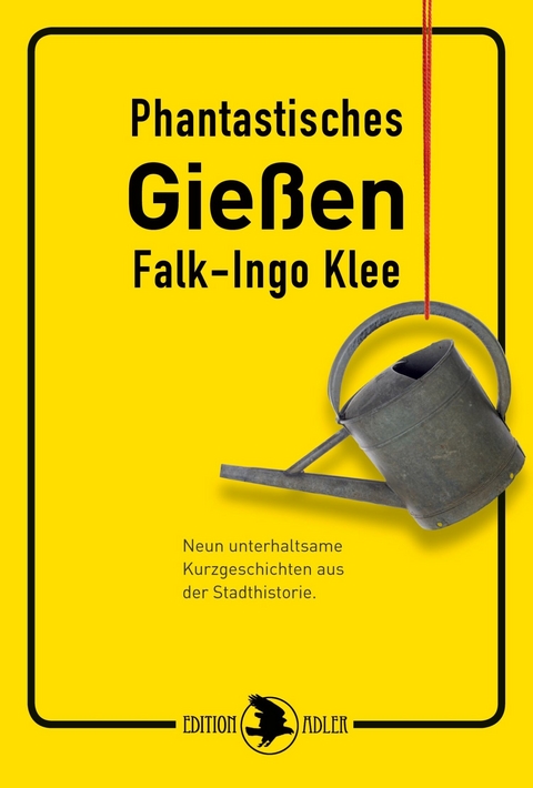 Phantastisches Gie&szlig;en - Falk-Ingo Klee