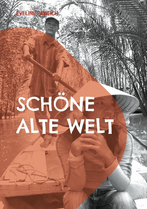 Sch&ouml;ne alte Welt - Eveline Pawlich