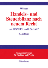 Handels- und Steuerbilanz nach neuem Recht - Georg W&ouml;rner