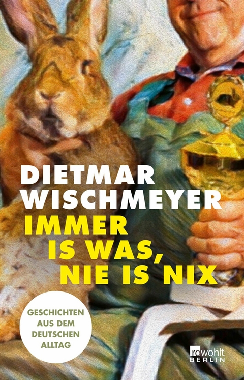 Immer is was, nie is nix - Dietmar Wischmeyer