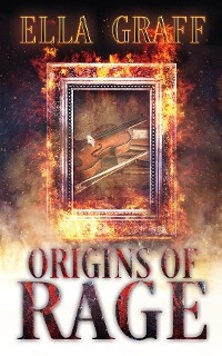 Origins of Rage - Ella E Graff