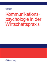 Kommunikationspsychologie in der Wirtschaftspraxis - Frank G&ouml;rgen