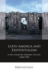 Latin America and Existentialism - Edwin Murillo