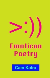 Emoticon Poetry - Cam Kalra