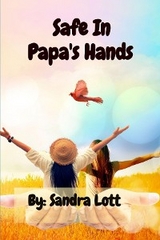 Safe In  Papa's Hands - Sandra Lott
