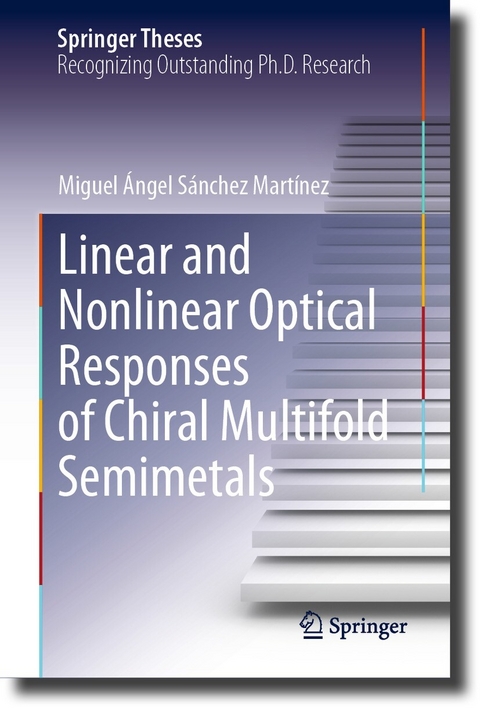 Linear and Nonlinear Optical Responses of Chiral Multifold Semimetals -  Miguel &Aacute;ngel S&aacute;nchez Mart&iacute;nez