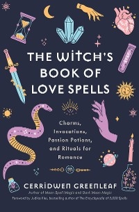 Witch's Book of Love Spells -  Cerridwen Greenleaf