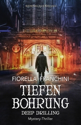 Tiefenbohrung &ndash; Deep Drilling - Fiorella Franchini