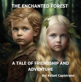 THE ENCHANTED FOREST - Kelani A Capistrano