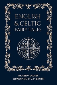English and Celtic Fairy Tales - Joseph Jacobs