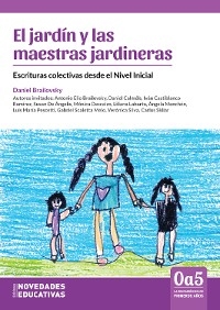 El jard&iacute;n y las maestras jardineras - Daniel Brailovsky