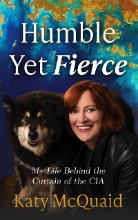 Humble Yet Fierce - Katy McQuaid