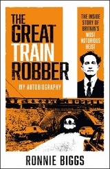 The Great Train Robber: My Autobiography - Chris Pickard