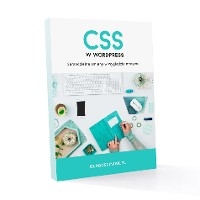 CSS w Wordpress. Samodzielne zmiany w wyglądzie motywu