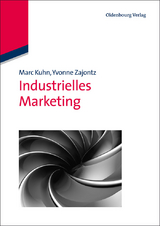 Industrielles Marketing - Marc Kuhn, Yvonne Zajontz