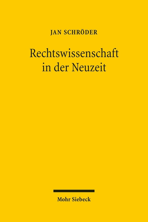 Rechtswissenschaft in der Neuzeit -  Jan Schr&ouml;der