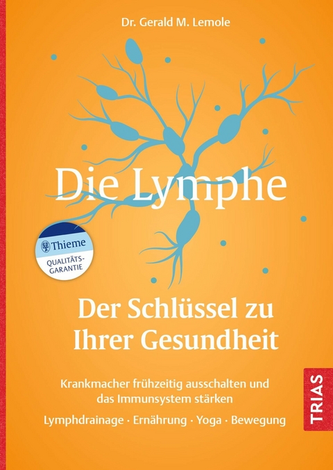 Die Lymphe - Der Schlüssel zu Ihrer Gesundheit - Gerald M. Lemole