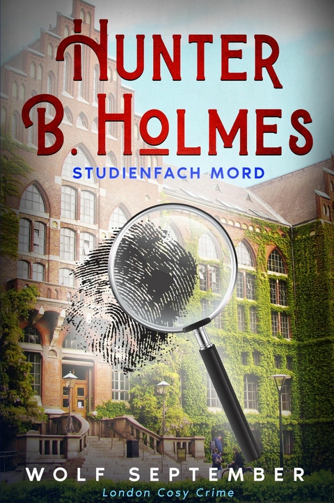Hunter B. Holmes: Studienfach Mord -  Wolf September