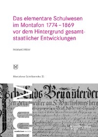 Das elementare Schulwesen im Montafon 1774&ndash;1869 - Reinhard M&uuml;ller