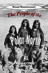 The People of the Polar North - Knud Rasmussen
