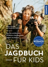 Das Jagdbuch f&uuml;r Kids - Inga Haase, Katharina Giffei