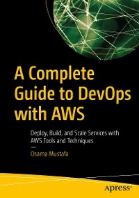 A Complete Guide to DevOps with AWS - Osama Mustafa