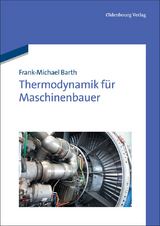 Thermodynamik f&uuml;r Maschinenbauer - Frank-Michael Barth
