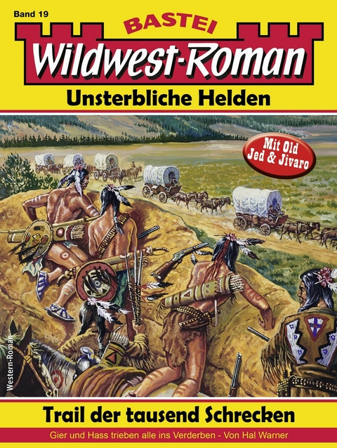 Wildwest-Roman &ndash; Unsterbliche Helden 19 - Hal Warner