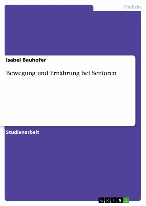 Bewegung und Ern&auml;hrung bei Senioren - Isabel Bauhofer