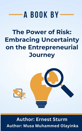 The Power of Risk: Embracing Uncertainty on the Entrepreneurial Journey