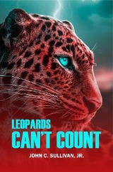 LEOPARDS CAN'T COUNT -  John C. Sullivan Jr