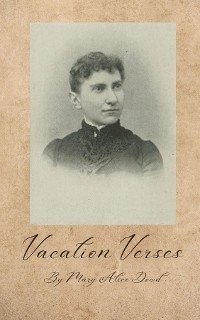 Vacation Verses - Alice M Dowd