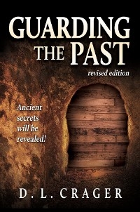 Guarding the Past, Revised Edition - D. L. Crager