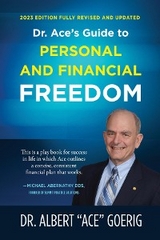 Dr. Ace's Guide to Personal and Financial Freedom - Dr. Ace Goerig
