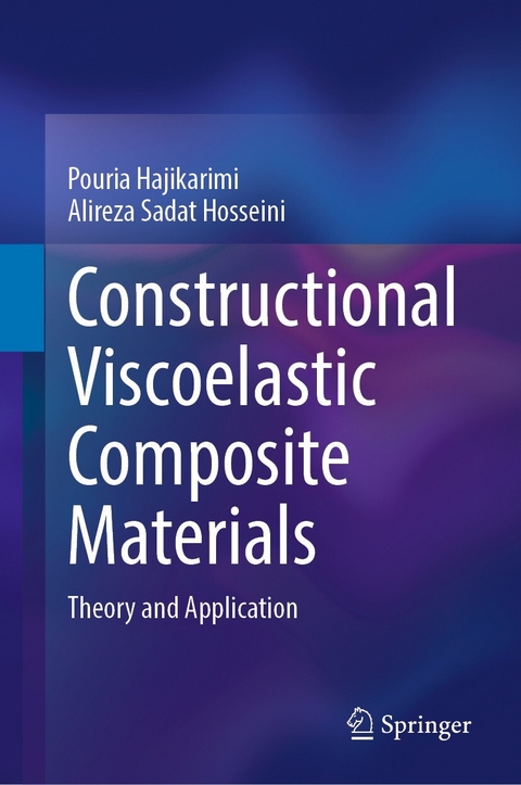 Constructional Viscoelastic Composite Materials - Pouria Hajikarimi, Alireza Sadat Hosseini