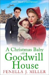 A Christmas Baby at Goodwill House - Fenella J Miller