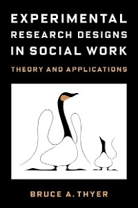 Experimental Research Designs in Social Work - Bruce A. Thyer
