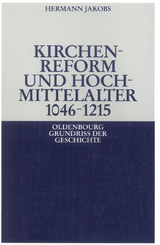 Kirchenreform und Hochmittelalter 1046&ndash;1215 - Hermann Jakobs