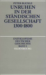 Unruhen in der st&auml;ndischen Gesellschaft 1300-1800 - Peter Blickle