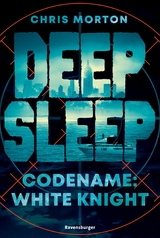 Deep Sleep, Band 1 - Codename: White Knight -  Chris Morton
