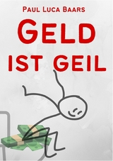 Geld ist Geil -  Paul Luca Baars