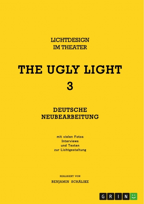 THE UGLY LIGHT 3. Lichtdesign im Theater -  Benjamin Sch&auml;like